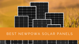 Best Newpowa Solar Panels For Efficient And Reliable Panels For