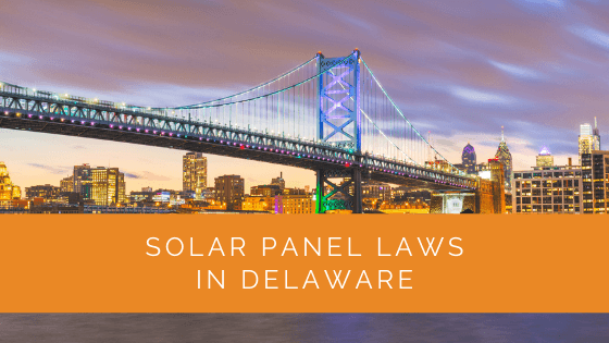 Solar Panel Laws in Delaware