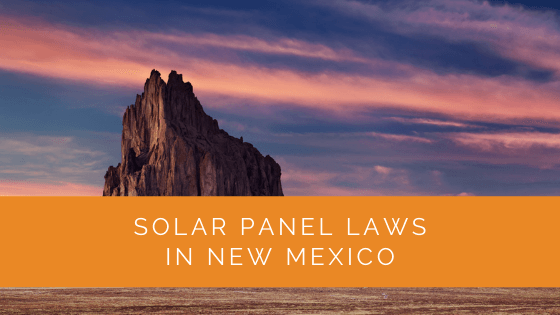 Solar Panel Laws in New Mexico