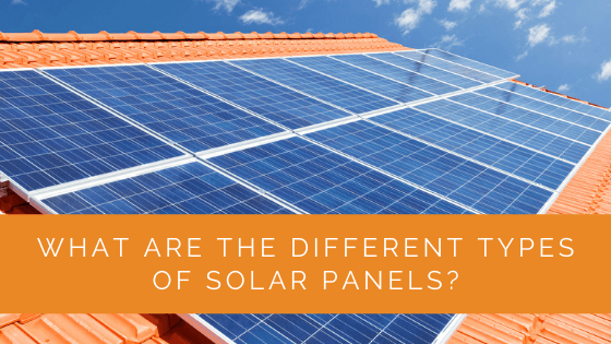 What Are the Different Types of Solar Panels