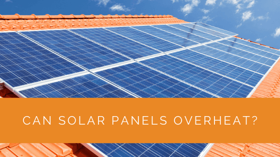 Can Solar Panel's Overheat?