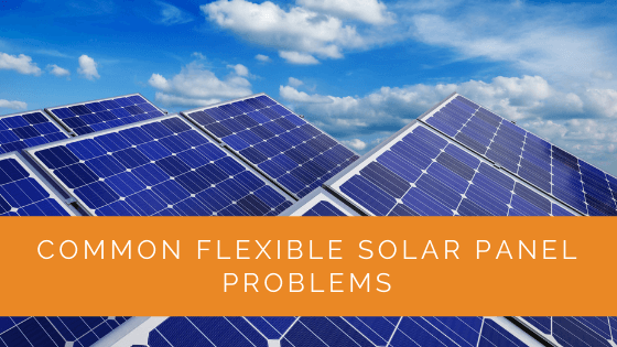 Common Flexible Solar Panel Problems