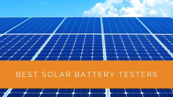 Best Solar Battery Testers