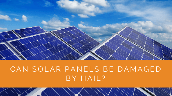 Can Solar Panels Be Damaged By Hail