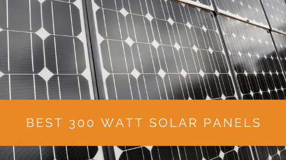 Best 300 Watt Solar Panels