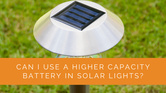 Can I Use a Higher Capacity Battery in Solar Lights