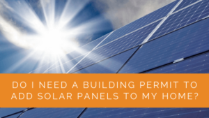 Do I Need A Building Permit To Add Solar Panels To My Home? - Solar ...