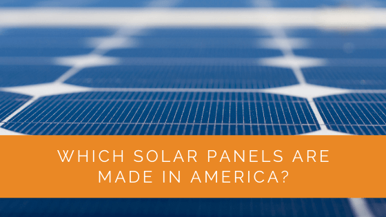Which Solar Panels Are Made In America