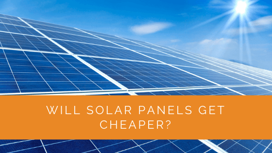 Will Solar Panels Get Cheaper