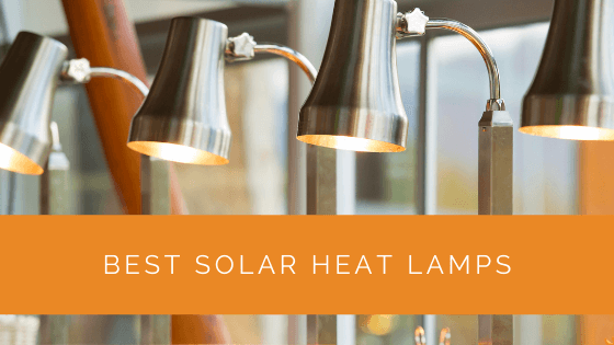 Best Solar Heat Lamps