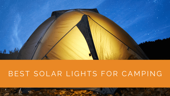 Best Solar Lights for Camping