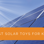 Best Solar Toys for Kids