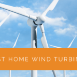 Best Home Wind Turbines