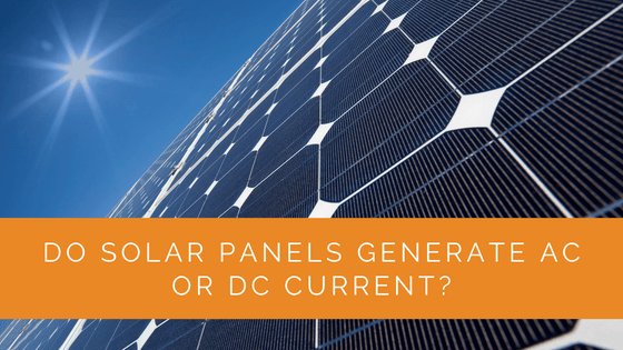 Do Solar Panels Generate AC or DC Current