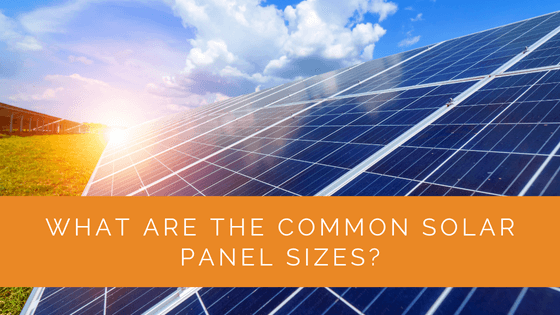 What Are the Common Solar Panel Sizes