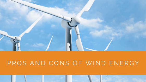 Pros and Cons of Wind Energy
