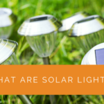 What Are Solar Lights?
