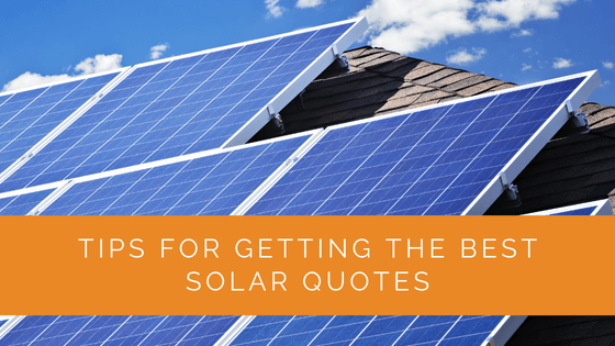 Tips for Getting the Best Solar Quotes