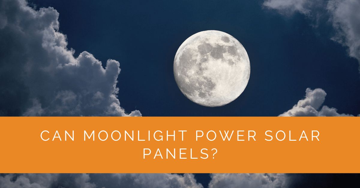 Can Moonlight Power Solar Panels