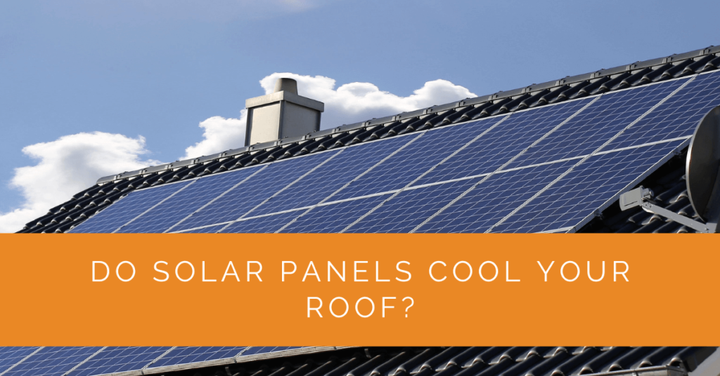 Do Solar Panels Cool Your Roof? Solar Panels Network USA