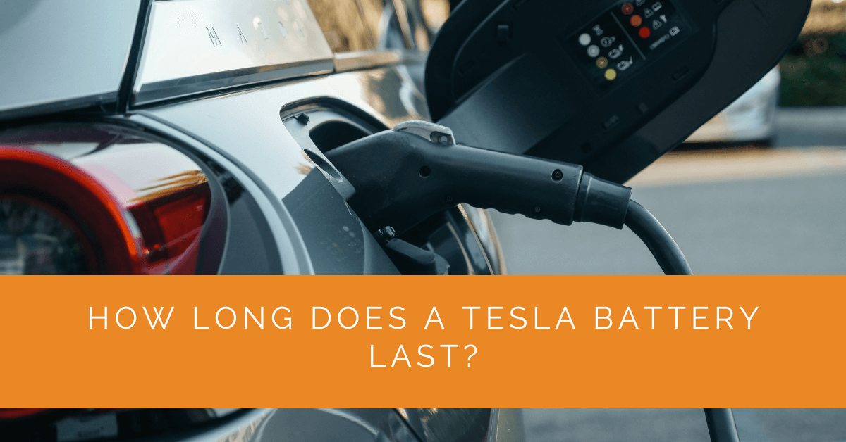 How Long Does a Tesla Battery Last