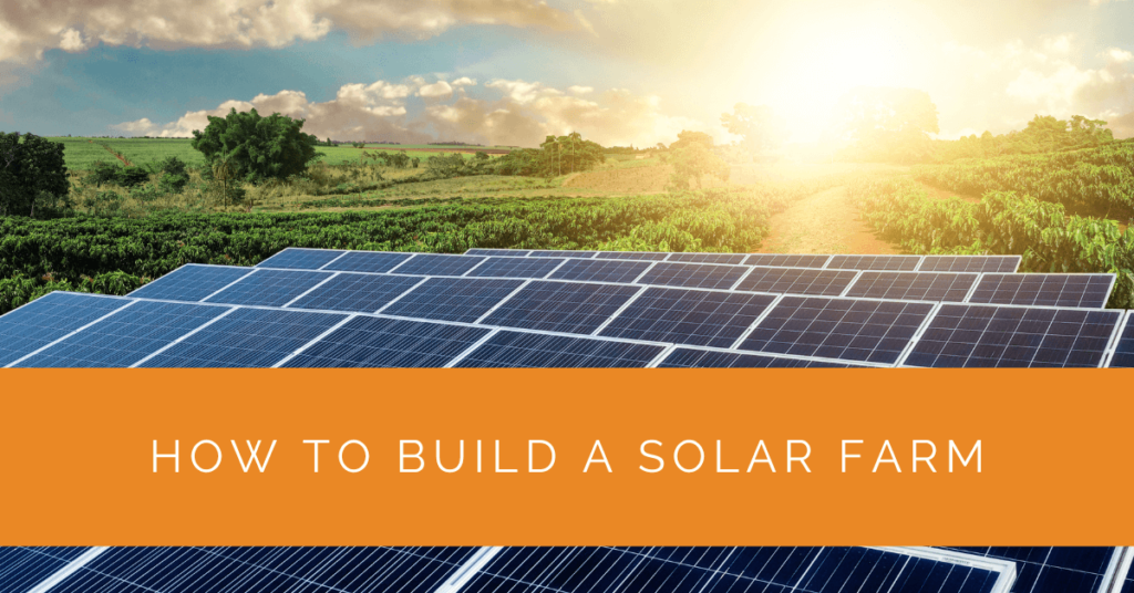 how-to-build-a-solar-farm-a-step-by-step-guide-solar-panels-network-usa