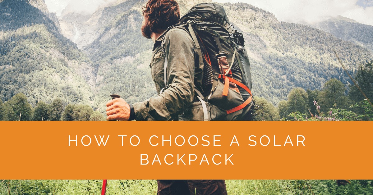 How to Choose a Solar Backpack