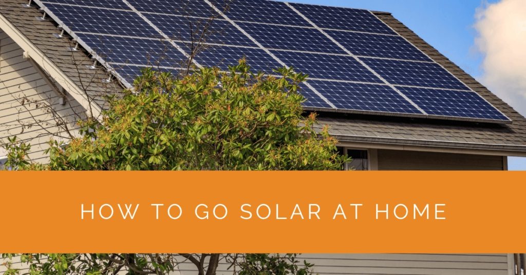 How To Go Solar At Home - Solar Panels Network Usa