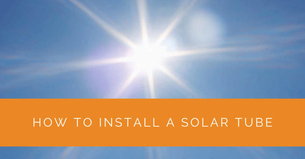 How to Install a Solar Tube Solar Panels Network USA