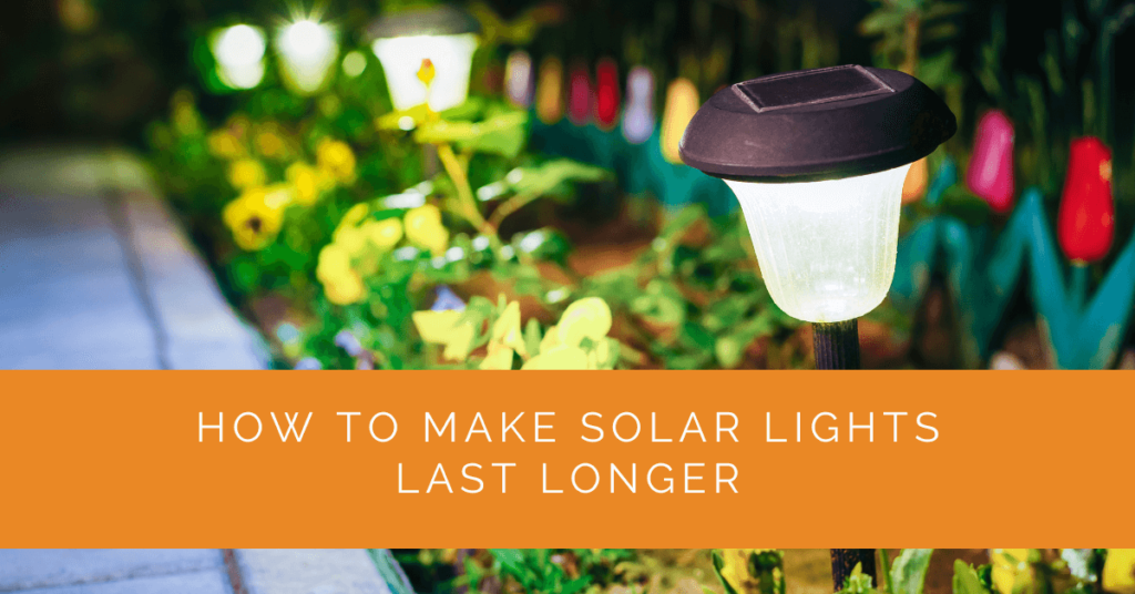 How to Make Solar Lights Last Longer Solar Panels Network USA