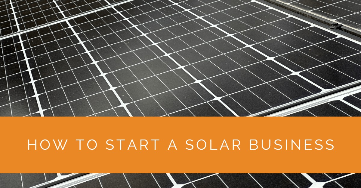 How to Start a Solar Business