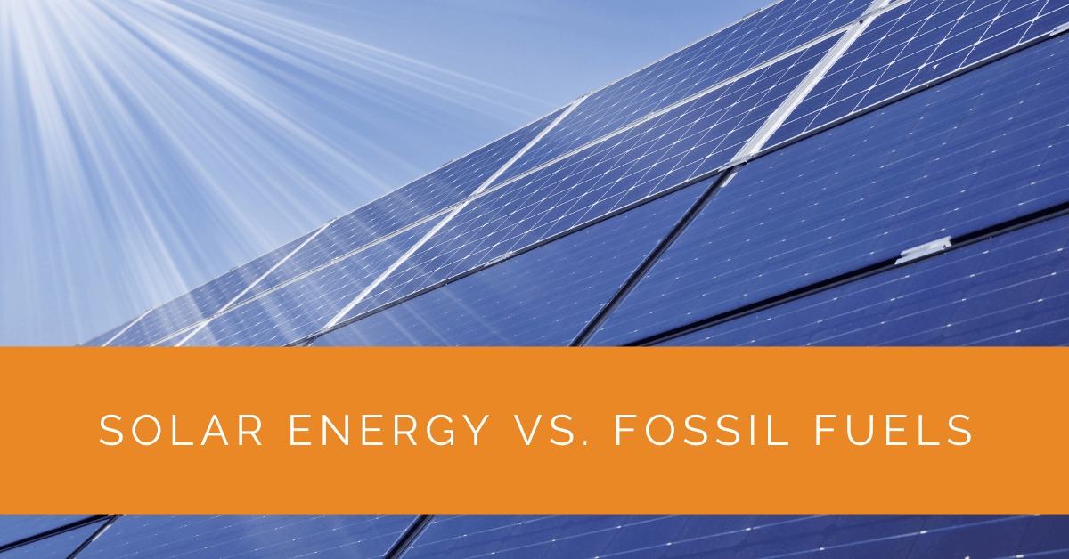 Solar Energy vs. Fossil Fuels