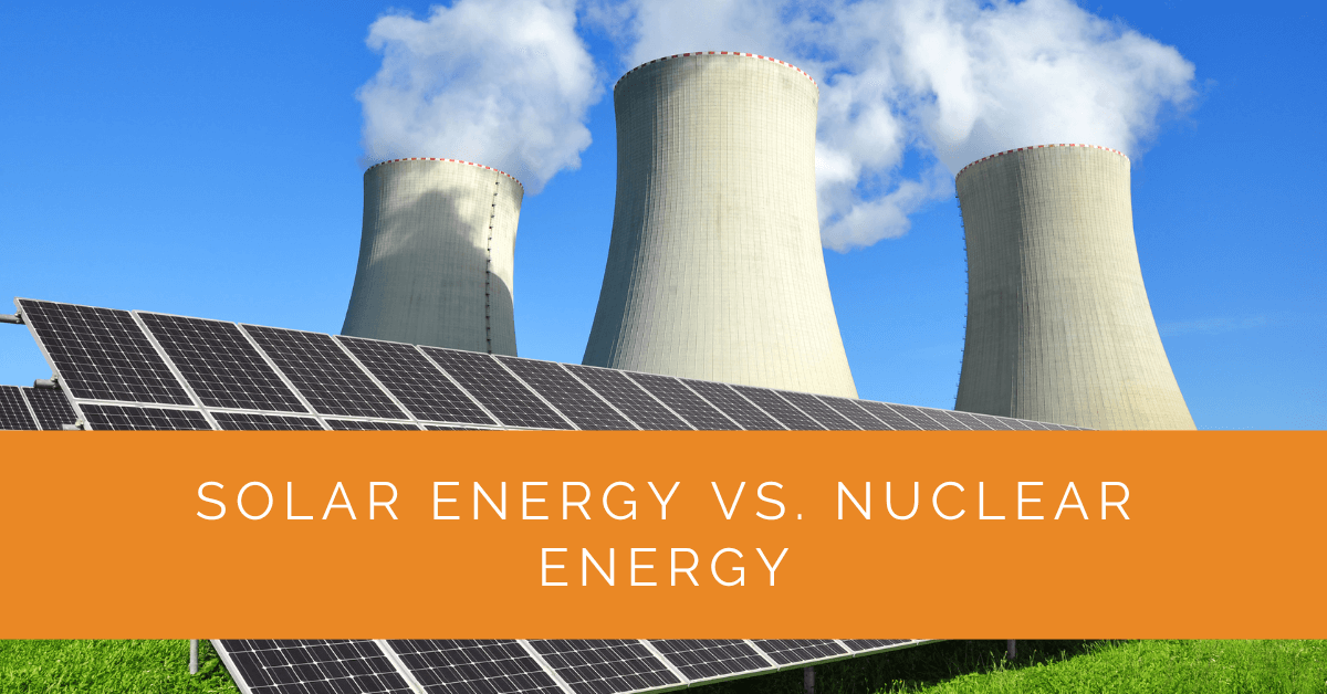 Solar Energy vs. Nuclear Energy