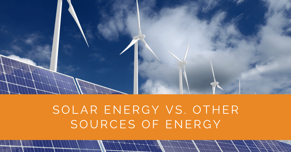 Solar Energy vs. Other Sources of Energy