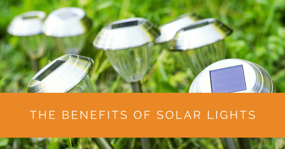 The Benefits of Solar Lights