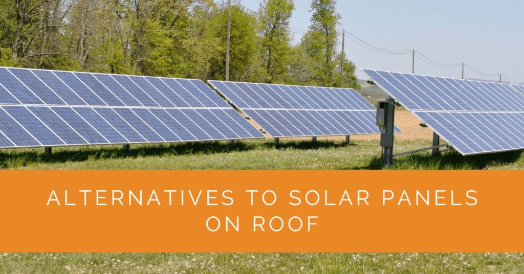Alternatives to Solar Panels on Roof Solar Panels Network USA