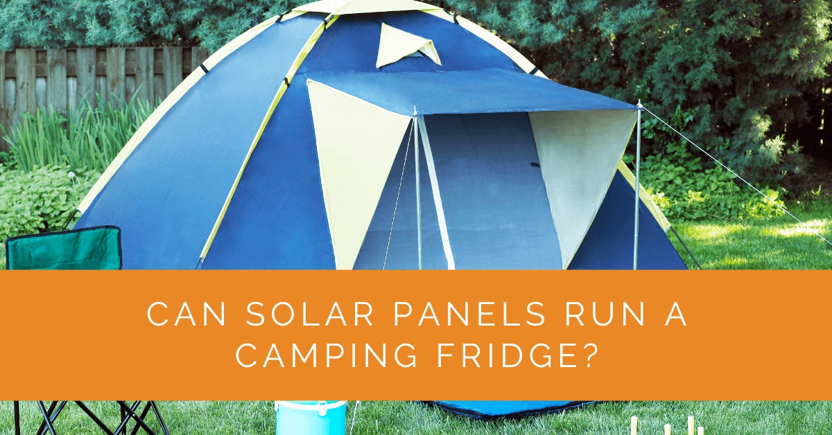 Can Solar Panels Run a Camping Fridge