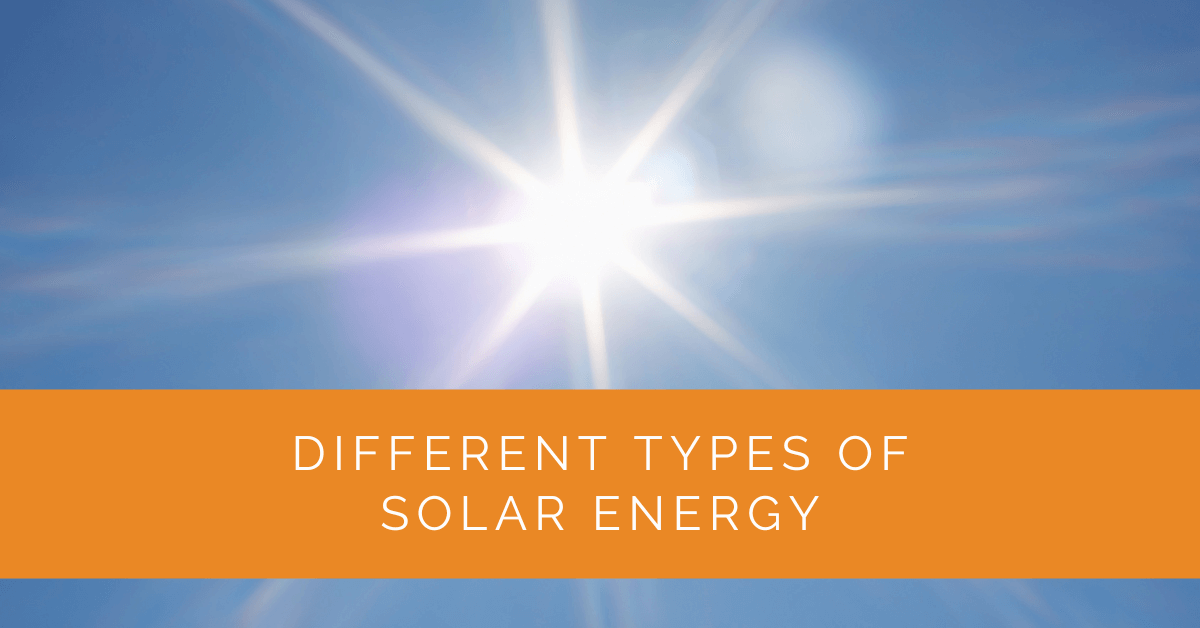 Different Types of Solar Energy