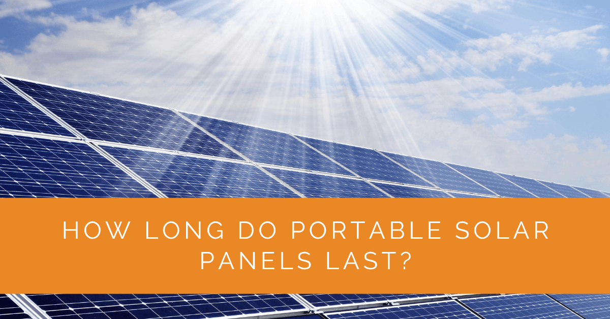 How Long Do Portable Solar Panels Last