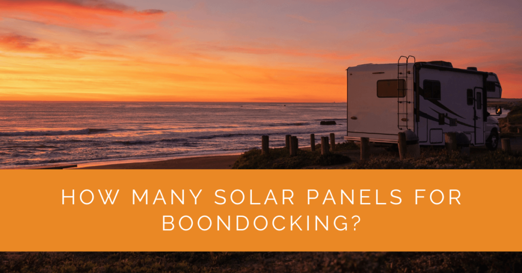 How Many Solar Panels for Boondocking? Solar Panels Network USA