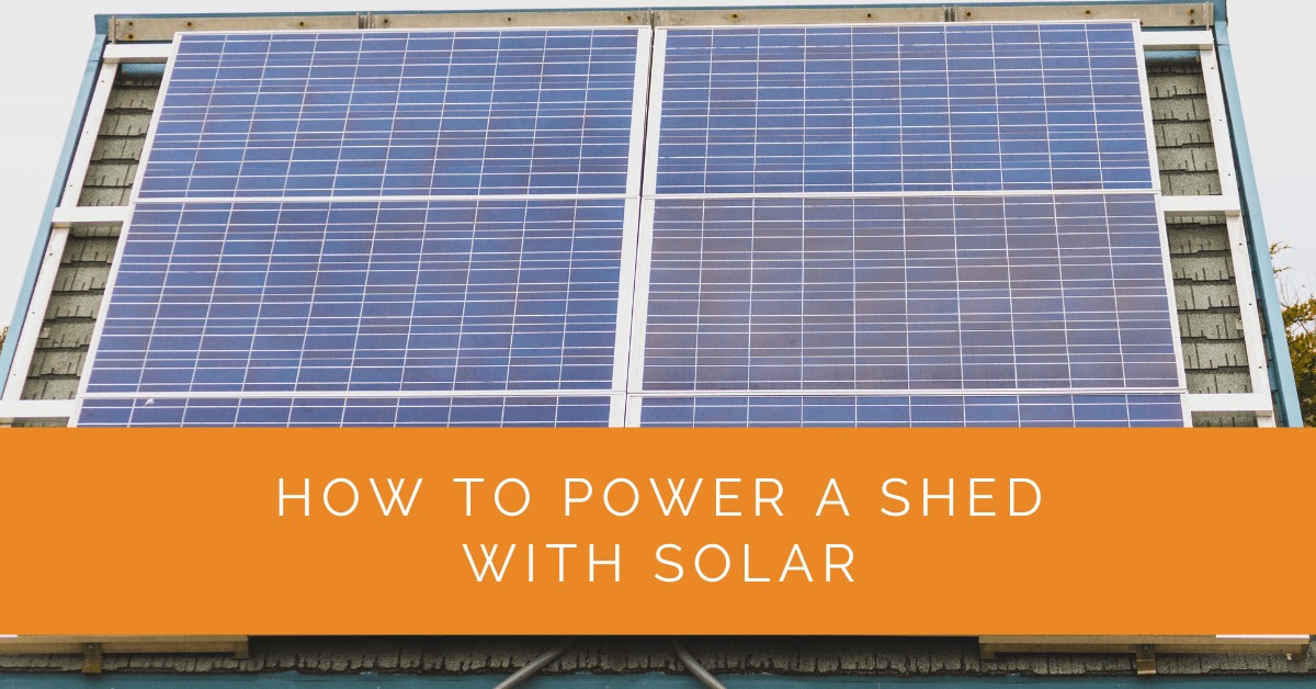 How to Power a Shed with Solar
