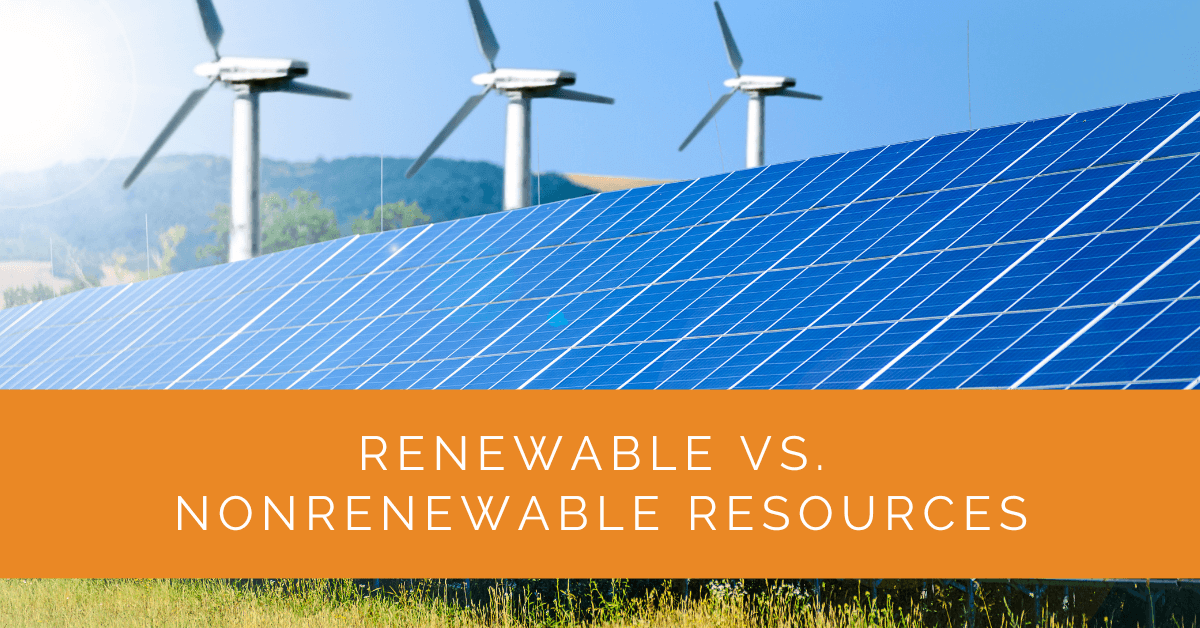 Renewable vs. Nonrenewable Resources