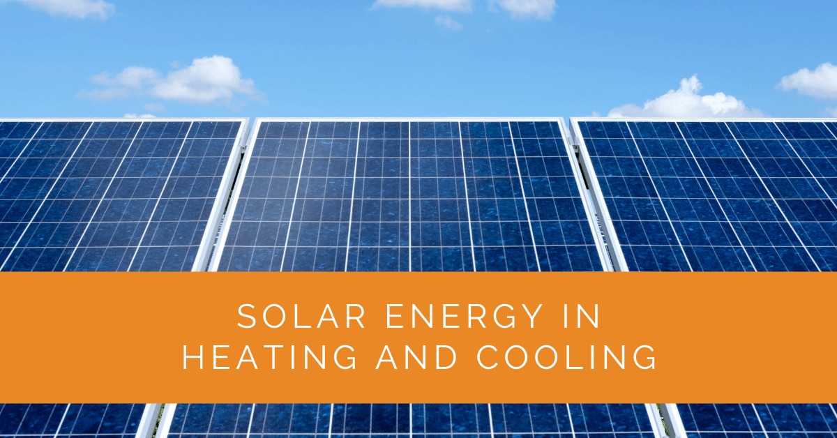 Solar Energy in Heating and Cooling