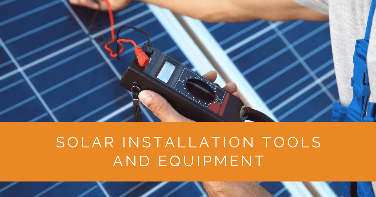 Solar Installation Tools and Equipment