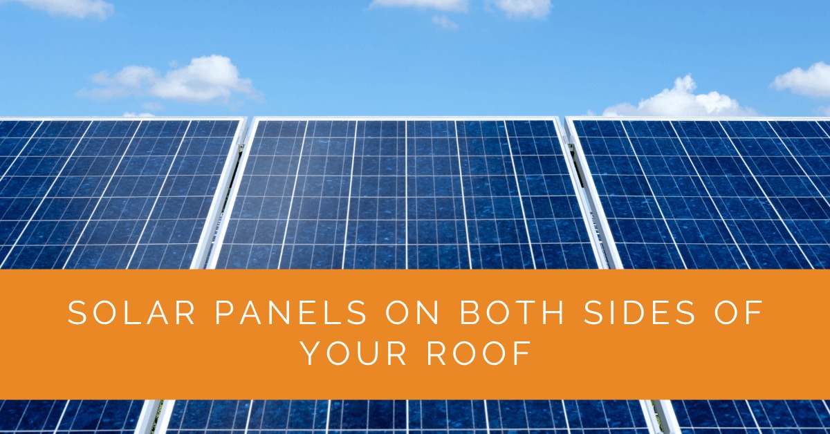 Solar Panels on Both Sides of Your Roof