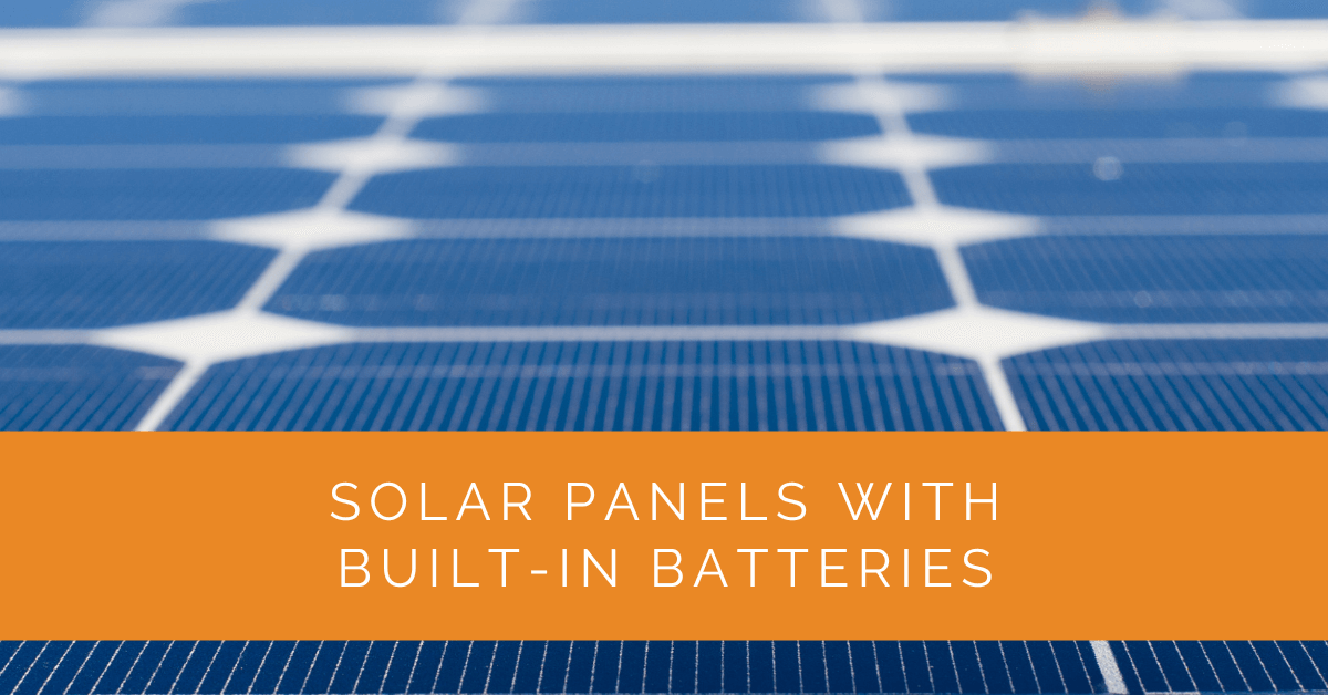 Solar Panels with Built-in Batteries