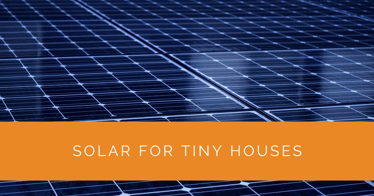 Solar for Tiny Houses