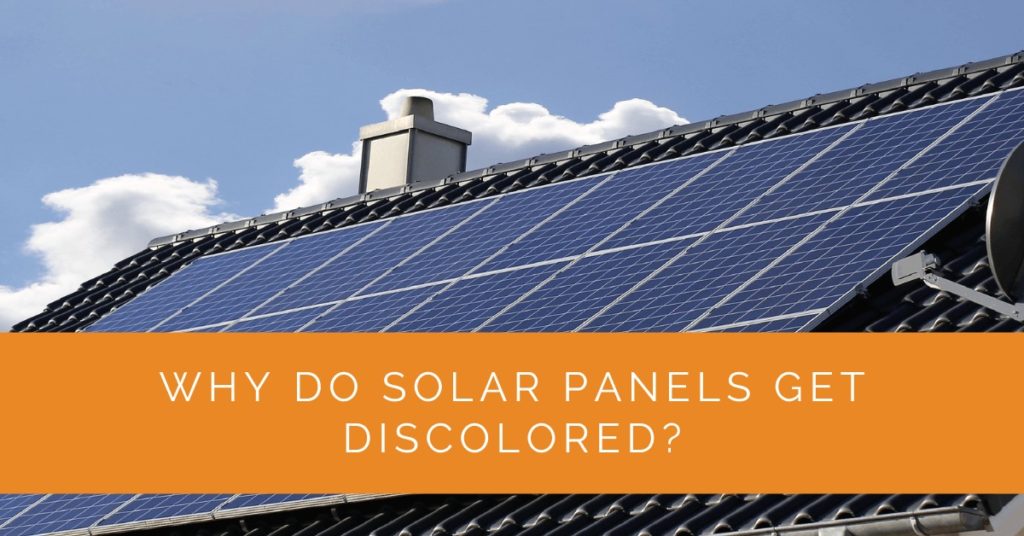 Why Do Solar Panels Get Discolored? Solar Panels Network USA