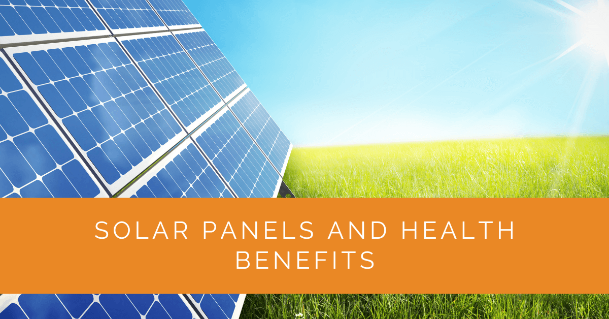 Solar Panels and Health Benefits