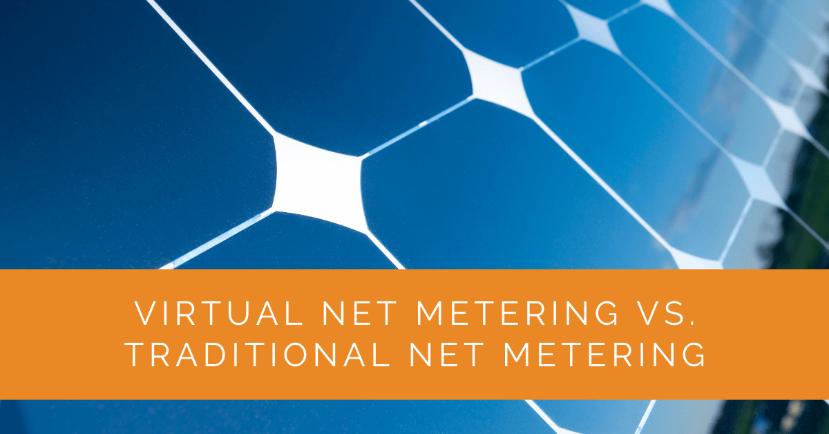 Virtual Net Metering vs. Traditional Net Metering